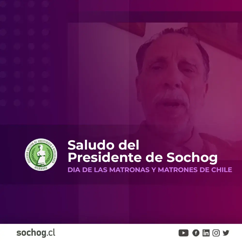Un saludo del Presidente de Sochog a las matronas y matrones de Chile en su día.