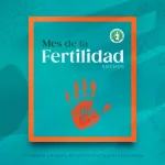 Mes internacional del cuidado de la fertilidad.